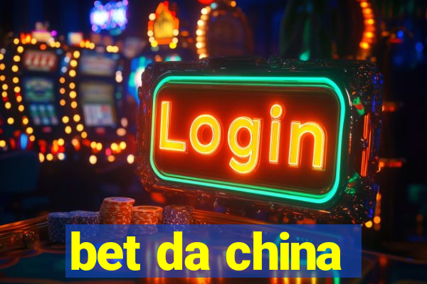 bet da china